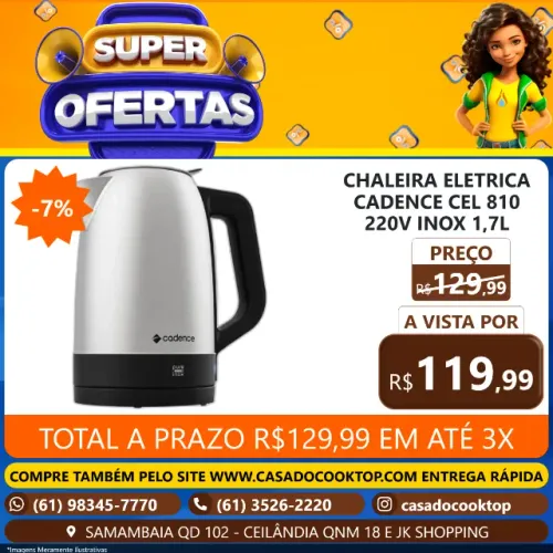 CHALEIRA ELETRICA CADENCE CEL810 220V INOX 1,7L CEL810