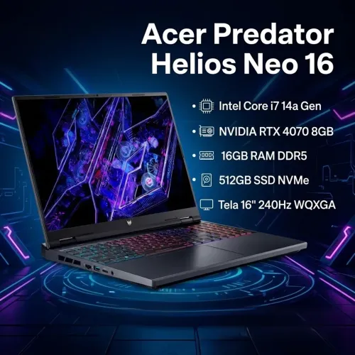 Notebook Gamer Acer Predator Helios Neo 16 - i7 14ª Gen / RTX 4070 / Tela 240Hz?
