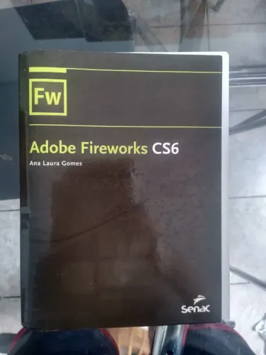 Adobe Fireworks CS6 - Editora Senac São Paulo
