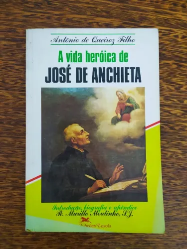 Livro A Vida Heróica de José de Anchieta de Antônio de Queiroz Filho
