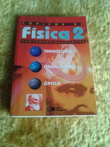 TÓPICOS DE FÍSICA VOLUME 2 ( NEWTON ,HELOU ,GUALTER ) POSSUI AS RESOLUÇÕES !