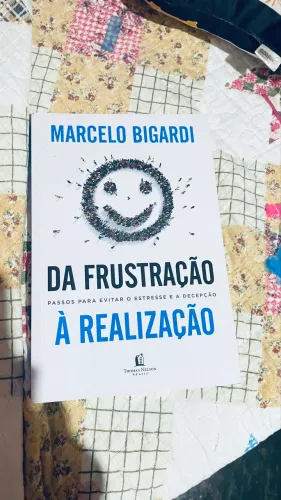 Livro: Da Frustração à Realização - Marcelo Bigardi