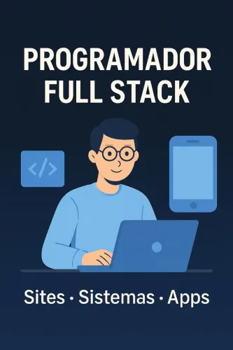 Programador Full Stack - Desenvolvimento de Sistemas, Sites e Apps