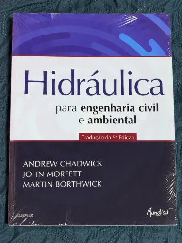 Hidráulica para Engenharia Civil e Ambiental ? Chadwick, Morfett e Borthwick