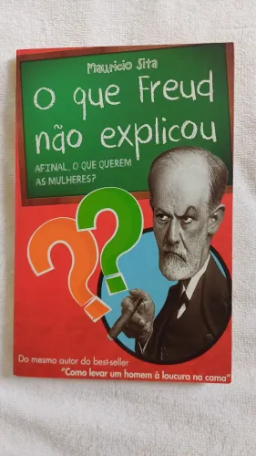 O que Freud não explicou - Mauricio Sita