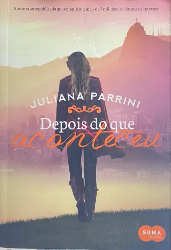 Livro Depois do que Aconteceu - Juliana Parrini | Suma de Letras | Livro 1