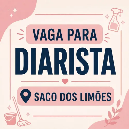 Procuro diarista para Bairro Saco dos Limões