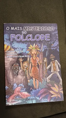 Livro O Mais Misterioso do Folclore  Luciana Garcia 