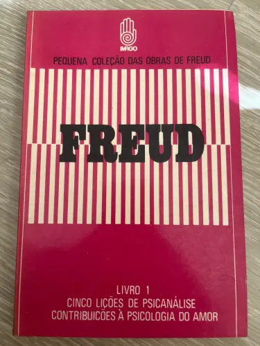 Livro: Freud - Livro 1: cinco lições de psicanálise contribuições à psicologia do amor