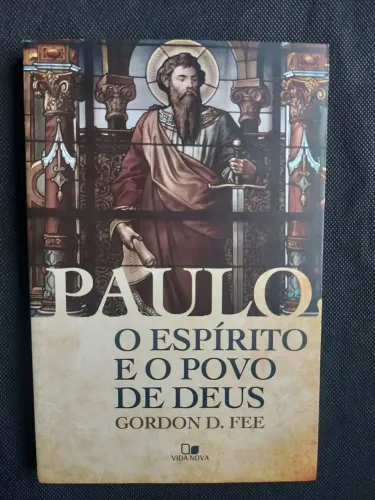 Paulo, o espírito e o povo de Deus - Gordon Fee