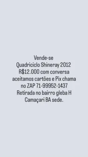 Quadriciclo Shineray ano 2012 , R$12.000 com conversa ZAP 71- * Camaçari BA sede