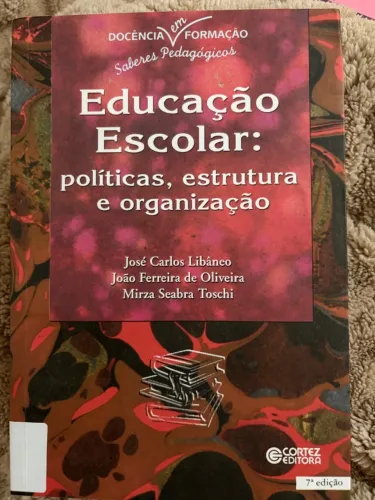 Livro Educação Escolar - Libâneo - Pedagogia - Cortez 7ª Ed