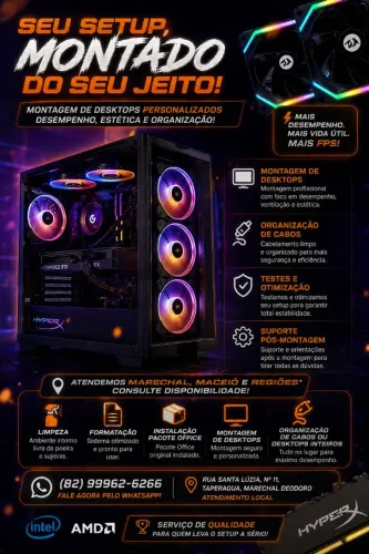 MONTAGEM, UPGRADES, INSTALAÇÃO PACOTE OFFICE, FORMATAÇÃO E ETC