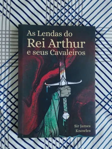 Livro - As lendas do rei Arthur e seus cavaleiros