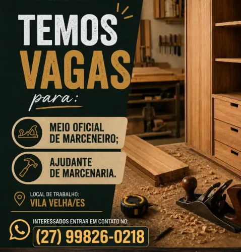 Vaga para MEIO OFICIAL DE MARCENEIRO e AJUDANTE