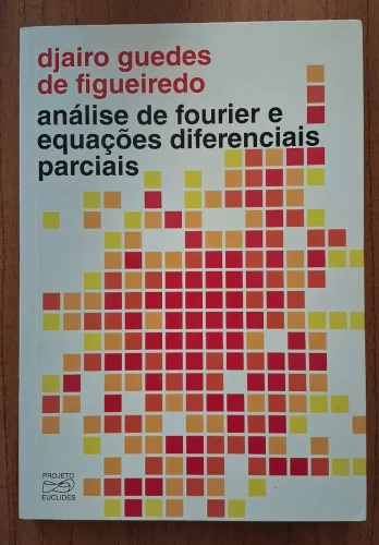 Análise De Fourier E Equações Diferenciais Parciais - Djairo