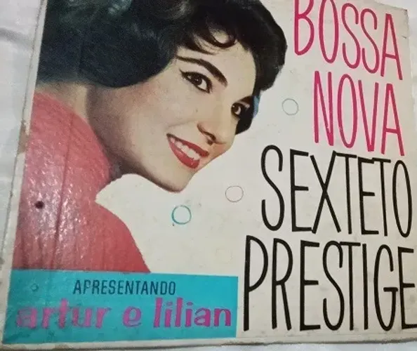 Disco do Sexteto Prestige (Bossa Nova) Apresentando Artur e Lilian - Raridade