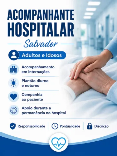 ACOMPANHANTE HOSPITALAR SALVADOR - CUIDADORA IDOSO, CRIANÇA, ADULTO - INTERNAÇÃO - PLANTÃO