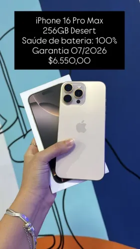 iPhone 16 Pro Max / 256GB / Desert / Saúde de bateria 100% / Garantia 07/26 / R$ 6.550,00