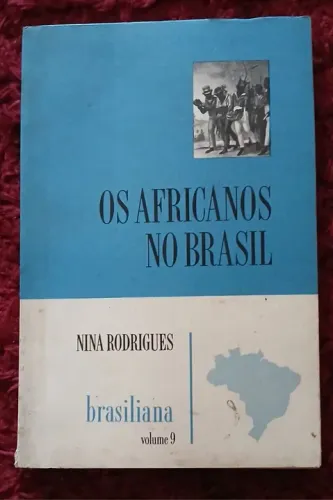 Os Africanos no Brasil - Nina Rodrigues - Brasiliana