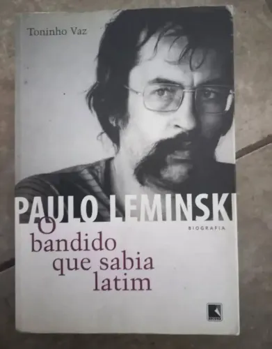 Biografia Paulo Leminski: Bandido que Sabia Latim