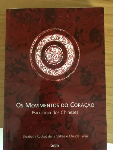Os Movimentos do Coração - Psicologia dos Chineses
