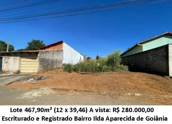 Leia a descrição: Lote 467,90m² (Asfalto, Agua e Esgoto) Bairro Ilda