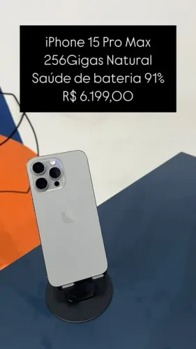 iPhone 15 Pro Max / 256GB / Natural / Saúde de bateria 91% / R$ 6.199,00