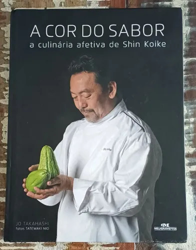 Livro A Cor do Sabor - a culinária afetiva de ShinKoike