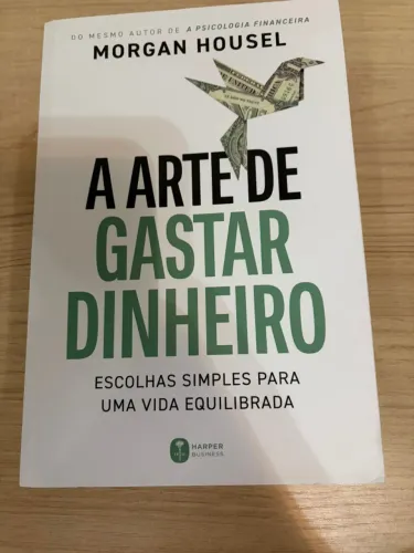 A arte de gastar dinheiro, por Morgan Housel (Excelente estado)