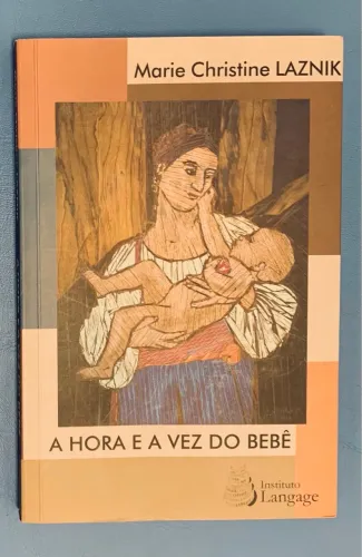 A hora e a vez do bebê - psicanálise - Marie Christina Laznik