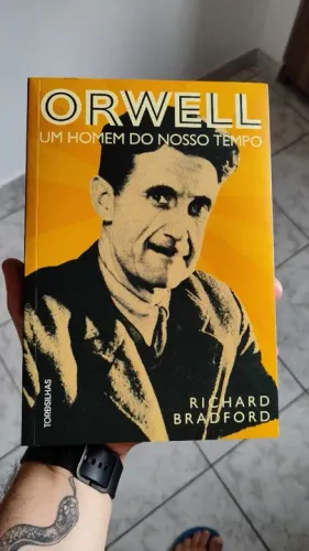 Orwell - Um Homem do Nosso Tempo