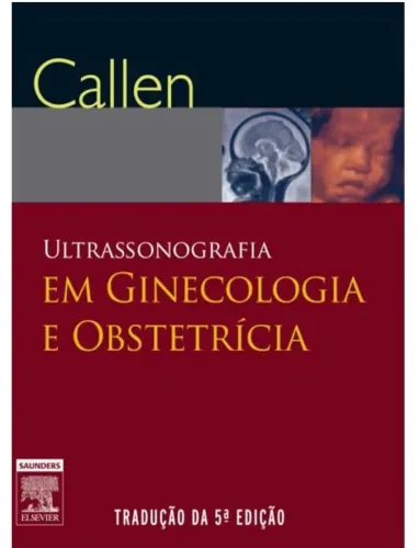 Ultrassonografia em Ginecologia e Obstetrícia ISBN-13: 978- *3, ISBN-10: *4