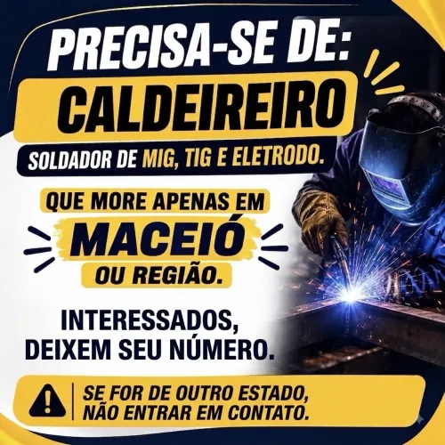 Precisa-se de Caldeireiro e Soldador de MIG, TIG e Eletrodo em Maceió-AL