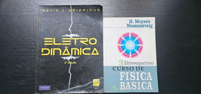 Eletrodinâmica David J. Griffiths e Eletromagnetismo Moisés.