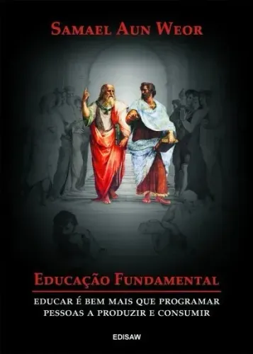Livro Educação Fundamental Educar é Bem Mais que Programar Pessoas a Produzir e Consumir