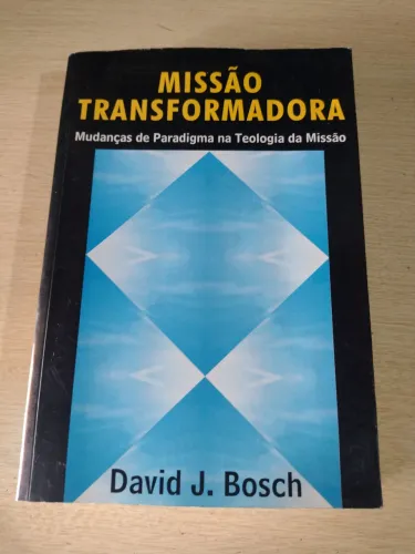 Livro "Missão Transformadora - Mudanças de Paradigma na Teologia da Missão"