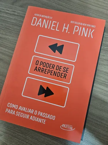 Livro O poder de se arrepender: Como avaliar o passado para seguir adiante