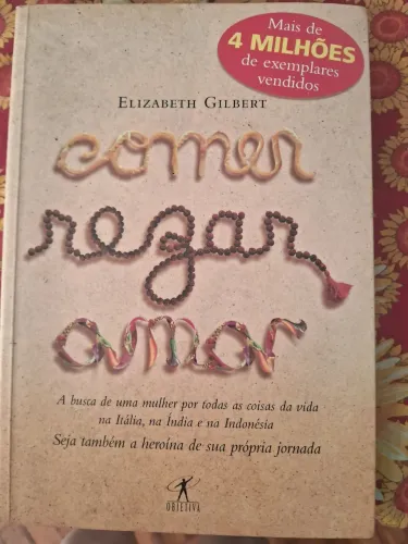 Livro - " Comer, Rezar Amar de Elizabeth Gilbert 