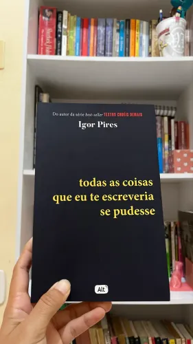 Livro: todas as coisas que eu te escreveria se pudesse 