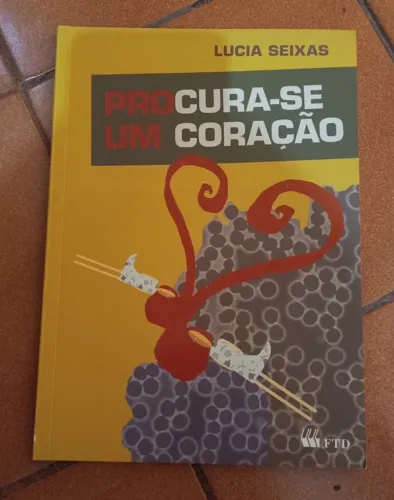 Livro: Procura-se um Coração de Lucia Seixas / Editora FTD ( livro contém detalhes)