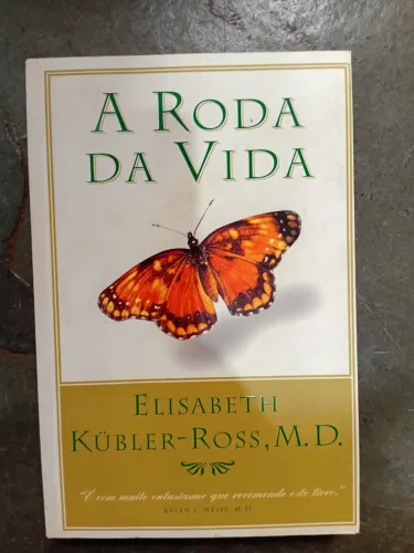 Livro A roda da vida - Elizabeth kubler- ross ( morte/ cuidado paliativo)