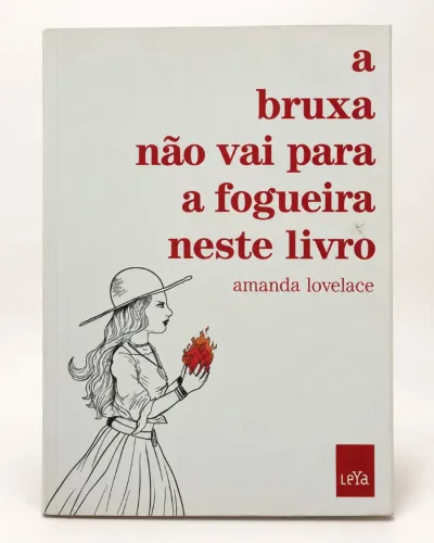 LIVRO "A BRUXA NÃO VAI PARA A FOGUEIRA NESTE LIVRO" - AMANDA LOVELACE