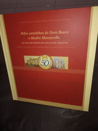 Livro 50 Anos do Castelo Macaé - O caminho de dom Bosco e sua Família Real.