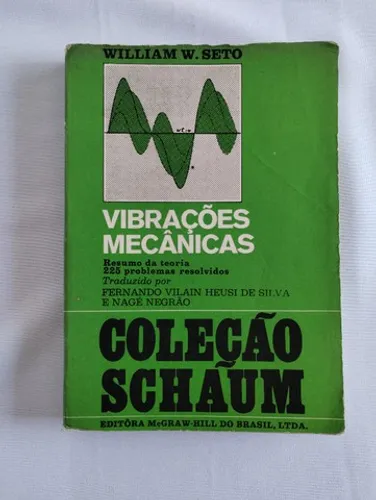 Vibrações mecânicas: Resumo da teoria 225 problemas resolvidos