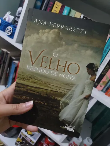 O Velho Vestido de Noiva- Ana Ferrarezzi