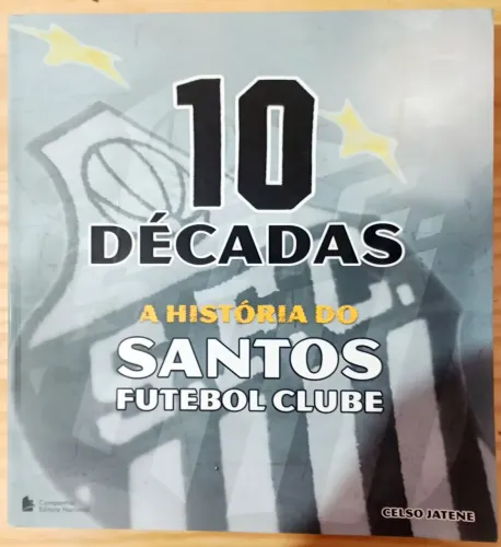 Livro 10 Décadas - A História do Santos Futebol Clube