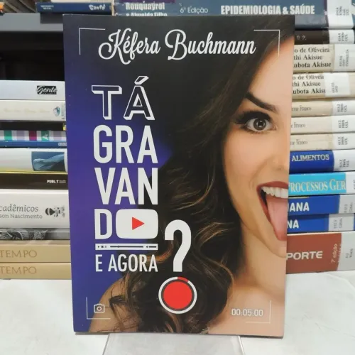 Tá Gravando. E Agora? de Kéfera Buchmann