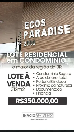 LOTE COM 13X24 A VENDA - COND. ECOS PARADISE.