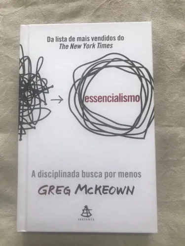 Essencialismo: A Disciplinada Busca Por Menos